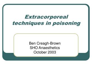 Extracorporeal techniques in poisoning