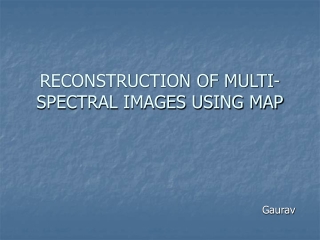RECONSTRUCTION OF MULTI-SPECTRAL IMAGES USING MAP