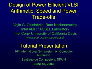 Design of Power Efficient VLSI Arithmetic: Speed and Power Trade-offs
