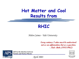 Hot Matter and Cool Results from  RHIC