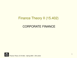 Finance Theory II (15.402) CORPORATE FINANCE