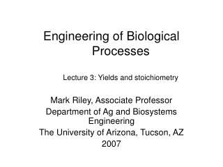 Engineering of Biological Processes Lecture 3: Yields and stoichiometry