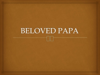 BELOVED PAPA