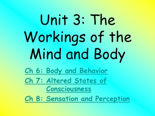 Unit 3: The Workings of the Mind and Body