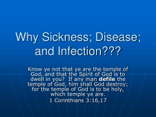 Why Sickness; Disease; and Infection???