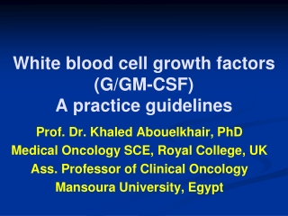 White blood cell growth factors (G/GM-CSF) A practice guidelines