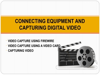 CONNECTING EQUIPMENT AND CAPTURING DIGITAL VIDEO