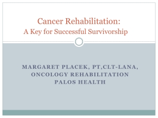 Cancer Rehabilitation: A Key for Successful Survivorship