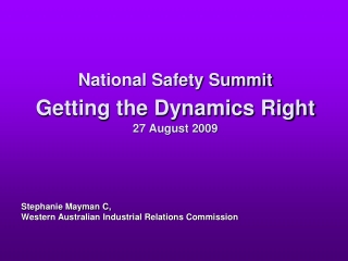 National Safety Summit  Getting the Dynamics Right 27 August 2009