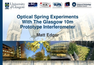 Optical Spring Experiments With The Glasgow 10m  Prototype Interferometer
