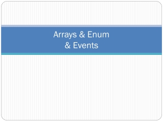 Arrays &amp; Enum &amp; Events