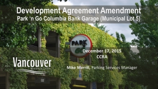 Development Agreement Amendment Park ‘n Go Columbia Bank Garage (Municipal Lot 5)