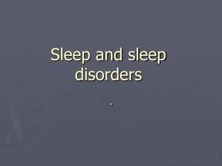 Sleep and sleep disorders