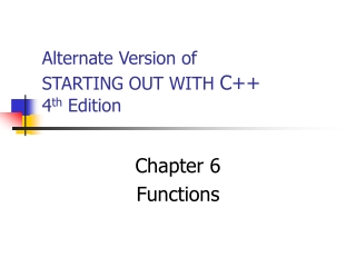 Alternate Version of STARTING OUT WITH  C++ 4 th  Edition