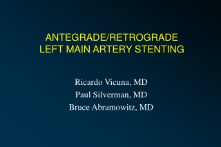 ANTEGRADE/RETROGRADE  LEFT MAIN ARTERY STENTING