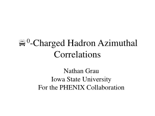 p 0 -Charged Hadron Azimuthal Correlations