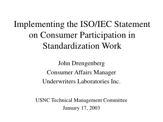 Implementing the ISO/IEC Statement on Consumer Participation in Standardization Work