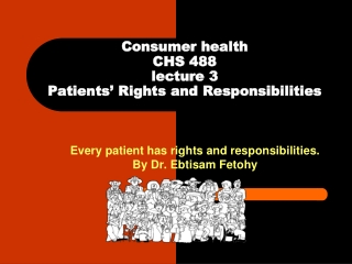 Consumer health CHS 488 lecture 3  Patients’ Rights and Responsibilities