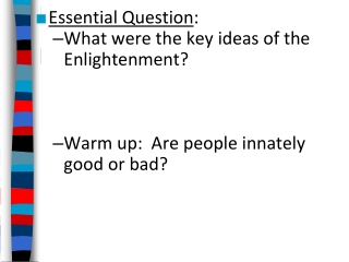 Essential Question : What were the key ideas of the Enlightenment?