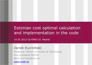 Estonian cost optimal calculation and implementation in the code  14.03.2013 CA -EPBD III   Madrid