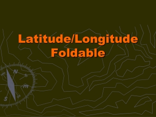 Latitude/Longitude Foldable