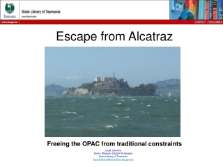 Escape from Alcatraz Freeing the OPAC from traditional constraints