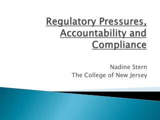 Regulatory Pressures, Accountability and  Compliance