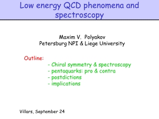 Low energy QCD phenomena and spectroscopy