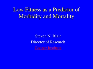 Low Fitness as a Predictor of Morbidity and Mortality