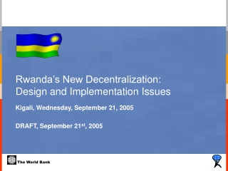 Rwanda’s New Decentralization:  Design and Implementation Issues