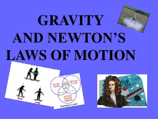 GRAVITY AND NEWTON’S  LAWS OF MOTION