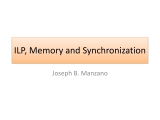 ILP, Memory and Synchronization