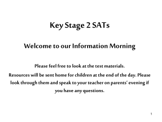 Key Stage 2 SATs  Welcome to our Information Morning