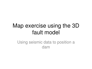 Map exercise using the 3D fault model