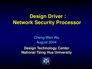 Design Driver : Network Security Processor