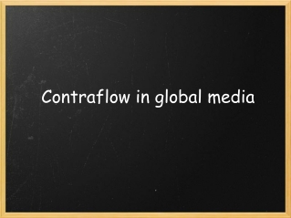  Contraflow in global media