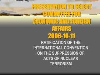 PRESENTATION TO SELECT COMMITTEE FOR ECONOMIC AND FOREIGN AFFAIRS 2006-10-11