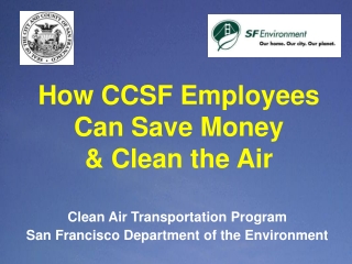 How CCSF Employees  Can Save Money  &amp; Clean the Air