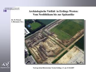 Archäologische Vielfalt in Erdings Westen: Vom Neolithikum bis zur Spätantike