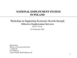 NATIONAL EMPLOYMENT SYSTEM IN POLAND Workshop on Supporting Economic Growth through Effective Employment Services Mexi