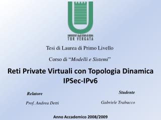 Reti Private Virtuali con Topologia Dinamica IPSec-IPv6