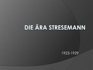 Die Ära Stresemann