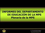 INFORMES DEL DEPARTAMENTO DE EDUCACI N DE LA MPS Plenaria de la MPS
