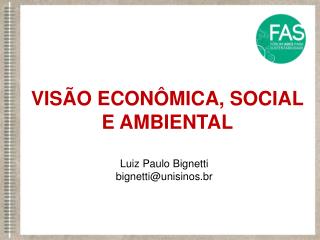 VISÃO ECONÔMICA, SOCIAL E AMBIENTAL