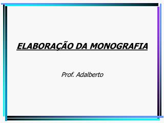 ELABORAÇÃO DA MONOGRAFIA