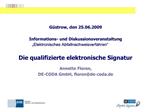 G strow, den 25.06.2009 Informations- und Diskussionsveranstaltung Elektronisches Abfallnachweisverfahren Die qualif