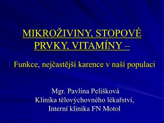 MIKROŽIVINY, STOPOVÉ PRVKY, VITAMÍNY –