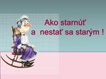 Ako starn t a nestat sa star m