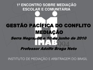 1º ENCONTRO SOBRE MEDIAÇÃ O ESCOLAR E COMUNITÁRIA