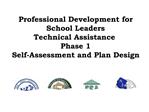 Professional Development for School Leaders Technical Assistance Phase 1 Self-Assessment and Plan Design